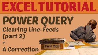 Excel Power Query: Clear Line-Breaks  (A correction to the previous video)