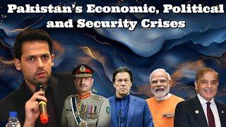 #SyedMuzammilShah Pakistan's Economic, Political and Security Crises, & Relations with #India