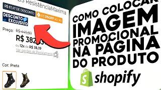 COMO COLOCAR IMAGEM PROMOCIONAL NA PÁGINA DO PRODUTO NA LOJA SHOPIFY - ATUALIZADO 2023