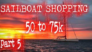 Sailboat shopping 75k to 85k budget