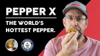 Pepper X is here and it's the HOTTEST PEPPER IN THE WORLD.