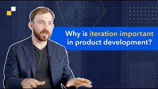Why is Iteration Important in Product Development? | Industry Insights | Wealthsimple