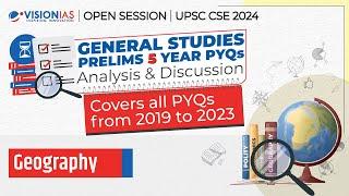 Open Session on GS Prelims 5 Year PYQs Analysis & Discussion for UPSC CSE 2024 | Geography