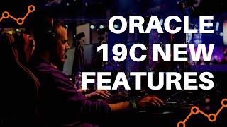 Oracle 19c New Features