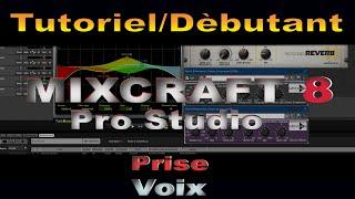 [Tutoriel Débutant] [FR] Mixcraft  8 Pro Studio/**Prise Voix**