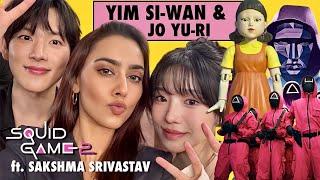 Squid Game Yim Si-wan & Jo Yu-ri ft. Sakshma Srivastav | Indian Interview | Chaotic & Funny