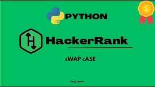 Python Swap Case Solution | HackerRank Tutorial for Beginners