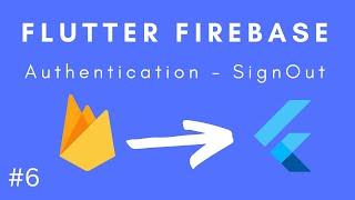 How to Sign Out Firebase User in Flutter | Flutter Firebase Tutorial #6