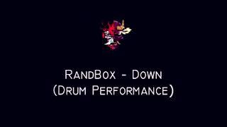 Down - RandBox (Drum Performance)