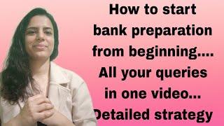 How to start Bank Preparation from scratch (Pre+Mains) || Detailed strategy ||