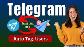 Automatically Tag Users in Telegram Groups with Python | Easy Tutorial