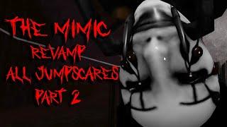 The Mimic Chapter 4 Revamp All Jumpscares!