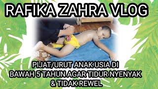 MASSAGE || PIJAT/URUT ANAK USIA DI BAWAH 5 TAHUN || AGAR TIDUR NYENYAK & TIDAK REWEL