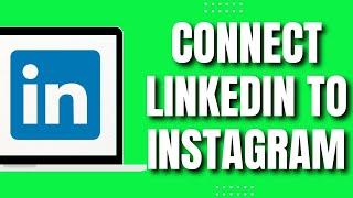 How to Connect LinkedIn to Instagram (EASY & UPDATED)