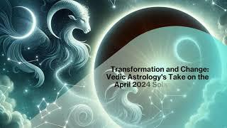 Vedic Astrology: April 2024 Pisces Solar Eclipse Effects on Aries, Taurus, Gemini