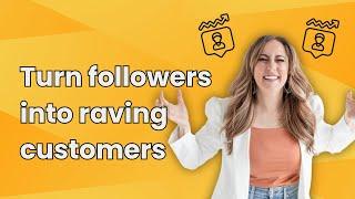 8 Tips To Turn Social Media Followers into Loyal Customers