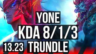 YONE vs TRUNDLE (TOP) | 8/1/3, 6 solo kills, Godlike, 300+ games | KR Master | 13.23