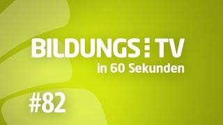 BildungsTV in 60 Sekunden - Ausgabe 82