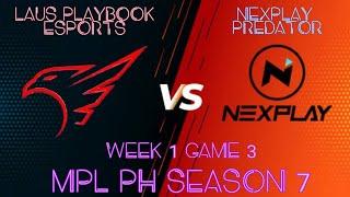 LPE VS NXP - GAME 3 MPL PH SEASON 7 | NEXPLAY VS LAUS PLAYBOOK ESPORTS