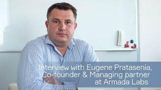 Interview with Eugene Pratasenia, Co-founder & Managing Partner at Armada Labs