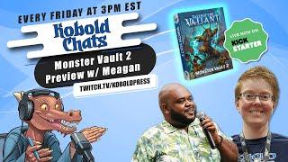 Kobold Chats - Monster Vault 2 Preview w/ Meagan