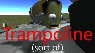 Kerbal Space Program: Trampoline (sort of)