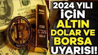 2024 Yılında Dolar, Borsa, Altın, Bitcoin, Gümüş, Ekonomi, Finans, Gram, ONS NE OLACAK?