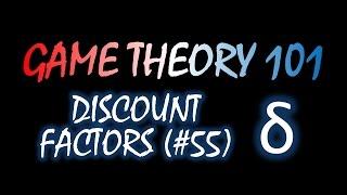 Game Theory 101 (#55): Discount Factors