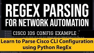 Learn to Parse Cisco Device Configurations using Python RegEx|Network Automation IOS parsing example