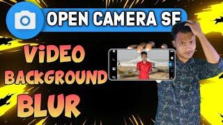 open camera blur video settings || open camera settings || video me background blur kaise kare