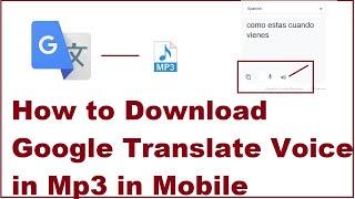 How to Download Google Translate Voice in Mp3 in Mobile