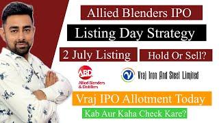 Allied Blenders IPO Listing Day Strategy | आज आएगा Vraj IPO Allotment Status | Jayesh Khatri