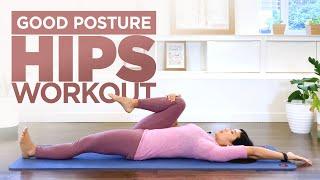 Good Posture Hip Workout - Become flexible, stay strong and feel good.