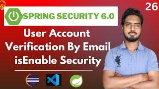 #26 User Account Verification By Email | Spring Security 6.0 isEnable features