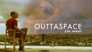 OUTTASPACE l Joni Anwar