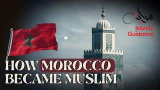 How Morocco Became Muslim