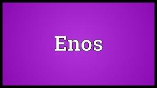 Enos Meaning