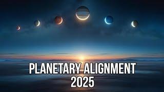 Planetary Alignment 2025 Rare Celestial Event of 2025