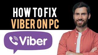  How to Fix Viber Not Opening on PC (Full Guide)