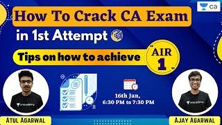 How To Crack CA Exam in 1st Attempt | Tips On How To Achieve AIR 1 | Atul Agarwal & Ajay Agarwal