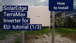 SolarEdge TerraMax Inverter for Europe- tutorial (1/3) | International