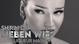 Shirin David - Lieben Wir (Lara Liqueur Mashup)