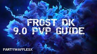 WoW Frost DK 2H PVP Guide 9.0 (Shadowlands Prepatch)