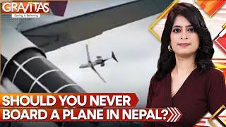 Nepal Plane Crash: Who is to blame for the repeated air tragedies? | Gravitas | World News | WION