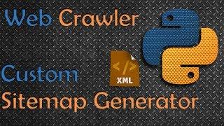 HOW TO CREATE WEB CRAWLER WITH PYTHON XML SITEMAP GENERATOR WITH PYTHON REQUESTS & BEAUTIFULSOUP