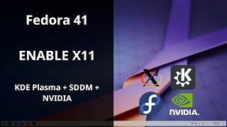 Enable X11 with NVIDIA Drivers on KDE Plasma Fedora 41