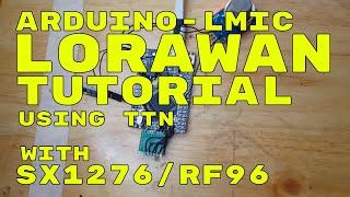 LORAWAN DEVICE TUTORIAL BASED ON ARDUINO MEGA WITH LMIC LIBRARY - STEP BY STEP WITH RF96 / SX1276