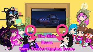 The Girls react Cars - Tractor Tipping Scene || Gacha Plus