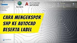 Cara Eksport SHP ke AutoCAD beserta Label (Exporting Shapefile with labels from ArcGIS to AutoCAD)