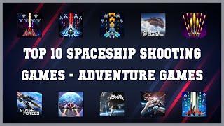 Top 10 Spaceship Shooting Games Android Games